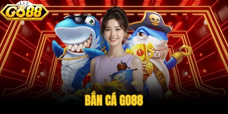 Bắn Cá Go88
