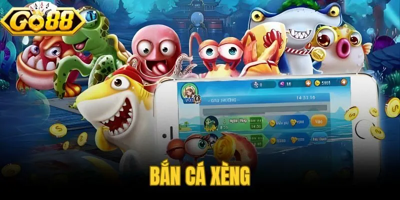 Bắn Cá Xèng
