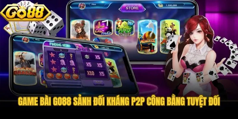 Game bài Go88 vận hành theo mô hình P2P thuần túy từ 2018