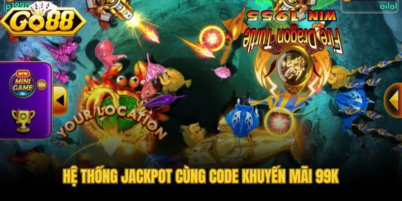 Hệ thống jackpot cùng code khuyến mãi 99k
