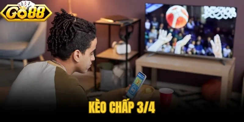 Kèo Chấp 3/4