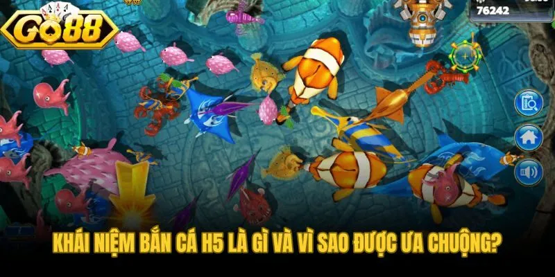 Bắn cá H5 hội tụ công nghệ HTML5 và gameplay chủ động