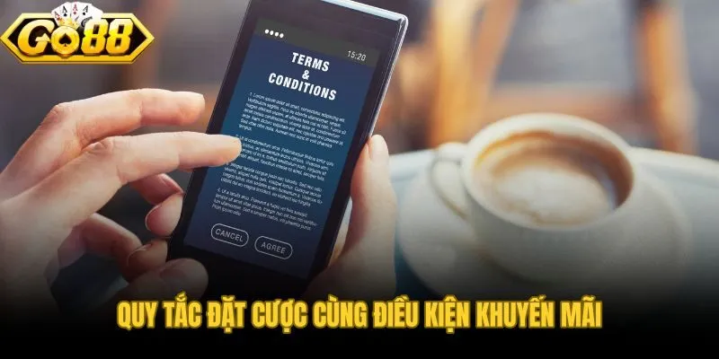 Điều khoản sử dụng về cược và khuyến mãi bạn cần đọc kỹ