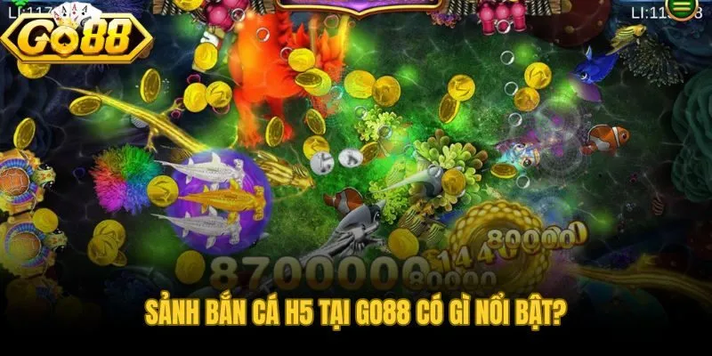 Sảnh bắn cá H5 Go88 tích hợp đa tựa game và rút tiền 10 phút